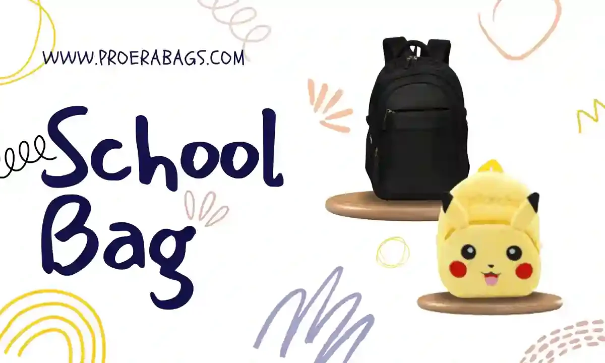 Top 5 Features to Look for When Choosing School Bags for Students – Expert Tips from Leading Suppliers in Delhi NCR | Proera