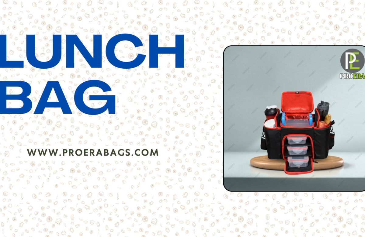 Why Proera is the Leading Lunch Bag Supplier in India – Quality, Design & Durability