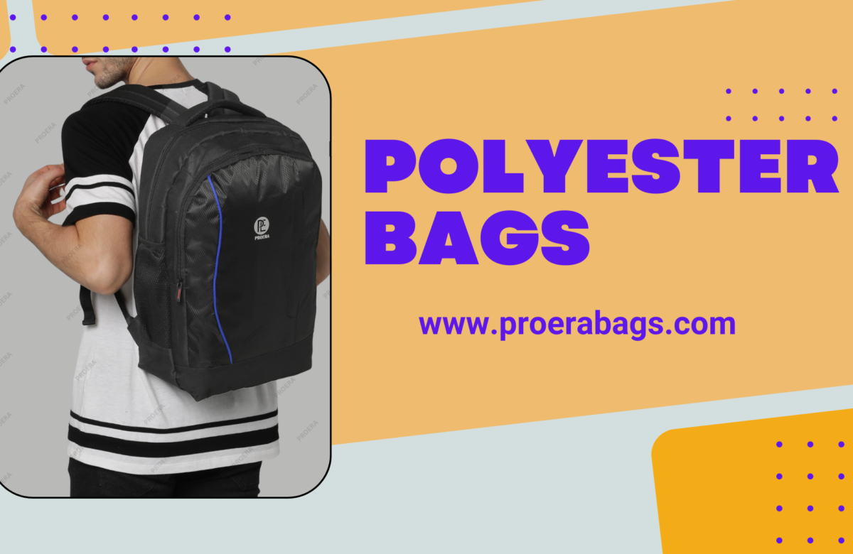 Best Polyester Bag Supplier in Delhi – Proera Company