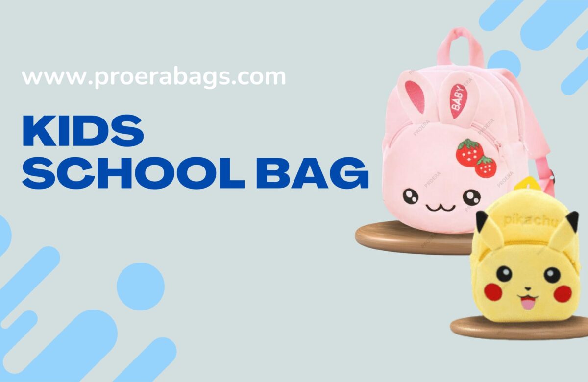 Why Parents & Schools Love Proera’s Durable Kids Bags